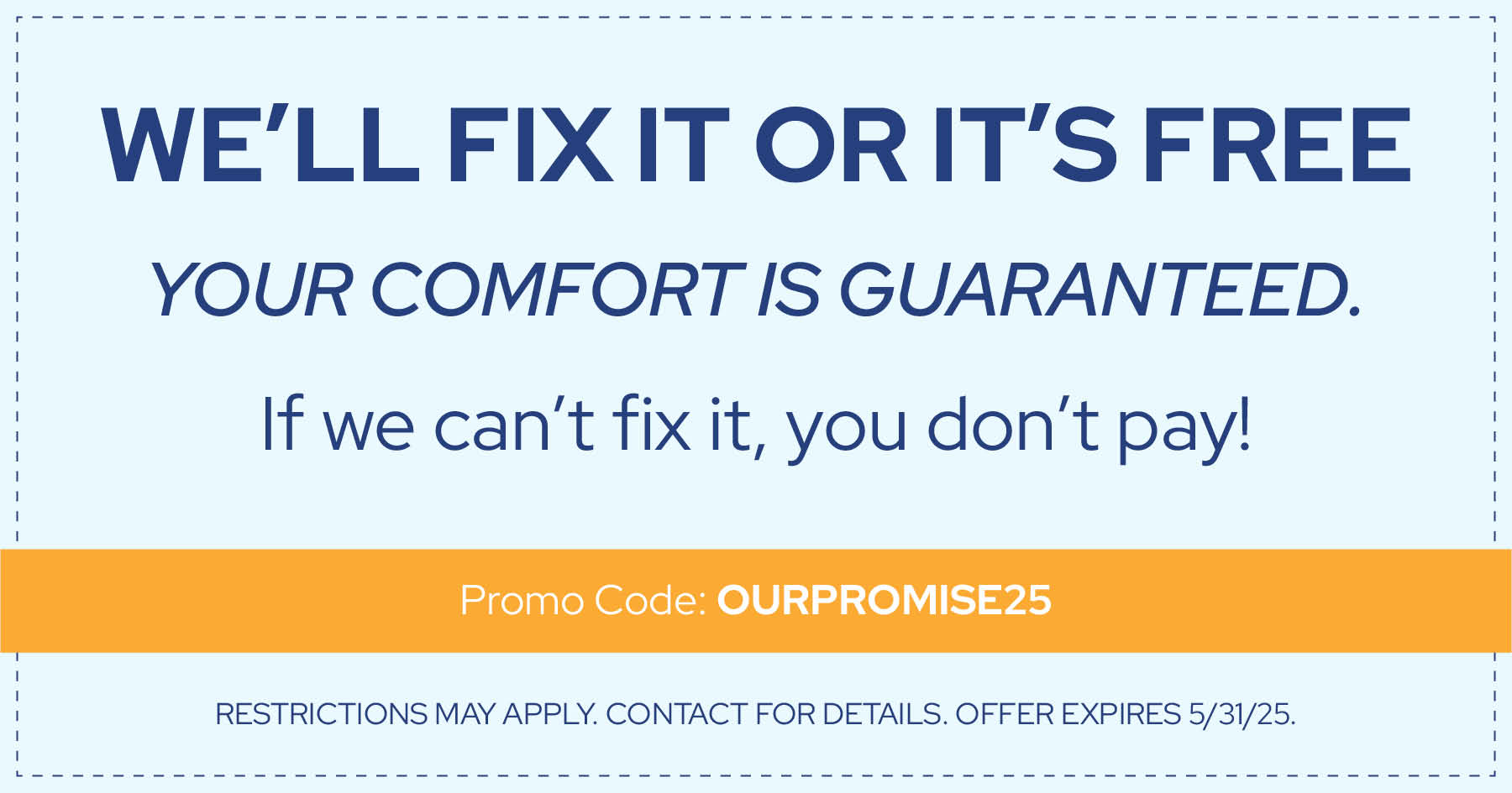 We'll fix it or it's free!